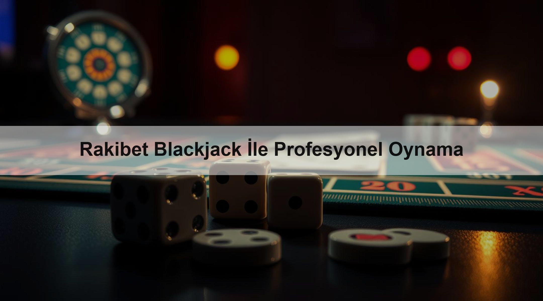 Rakibet Blackjack İle Profesyonel Oynama