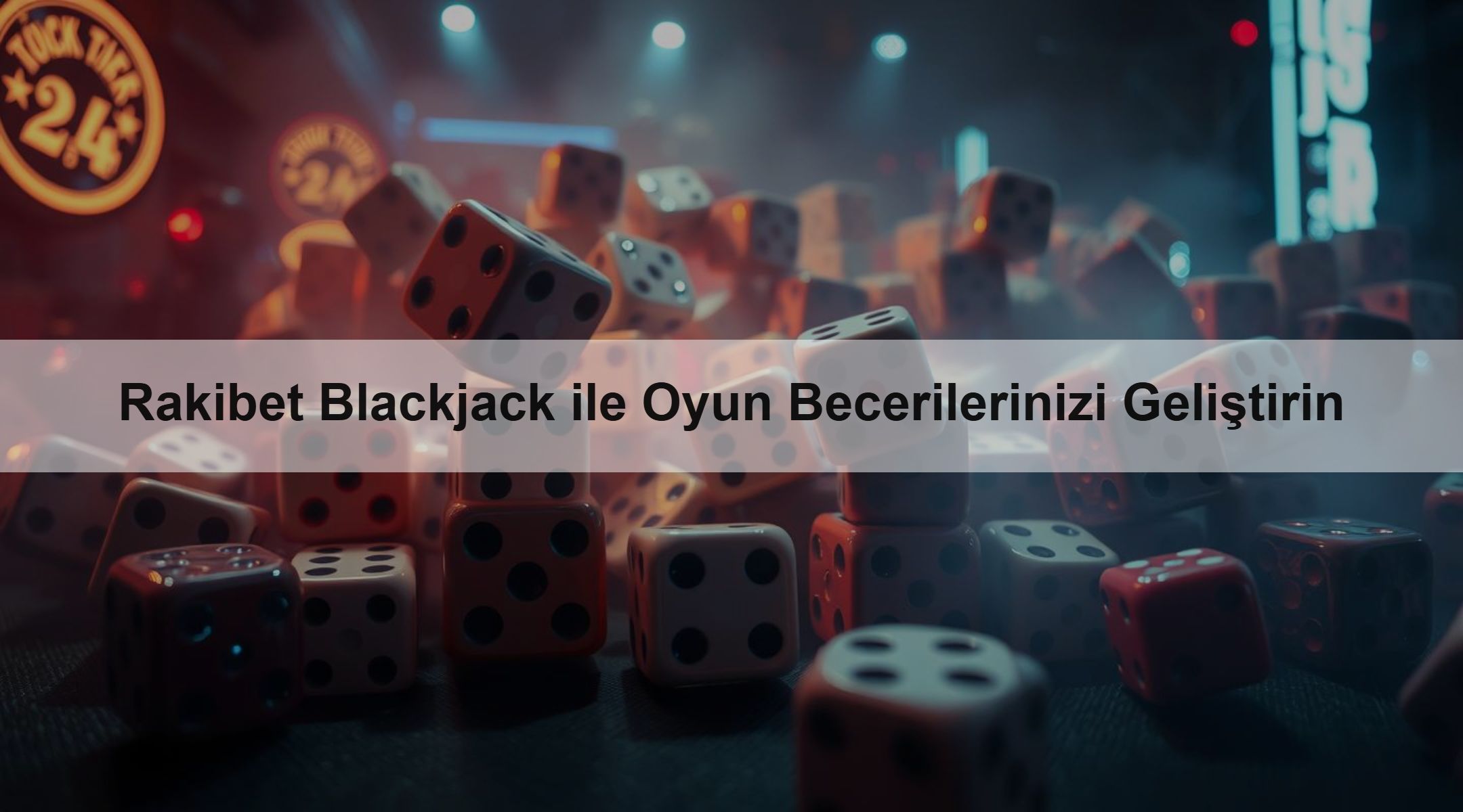 Rakibet Blackjack ile Oyun Becerilerinizi Geliştirin